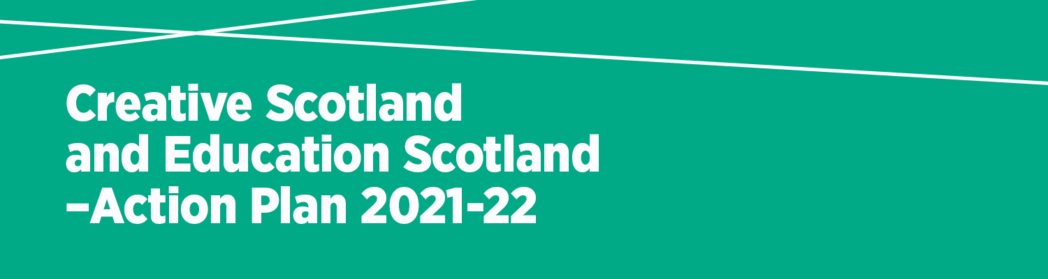 Education Scotland and Creative Scotland Action Plan Banner